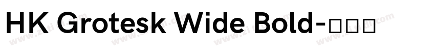 HK Grotesk Wide Bold字体转换